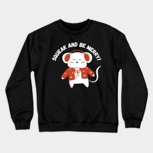 Squeak and Be Merry! Christmas humor Crewneck Sweatshirt